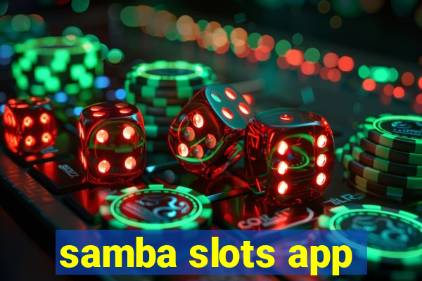 samba slots app